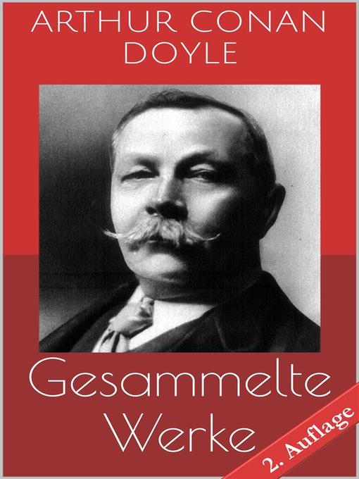 Title details for Gesammelte Werke (Vollständige und illustrierte Ausgaben--2. Auflage) by Arthur Conan Doyle - Wait list